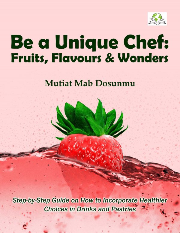 Be a Unique Chef: Fruits, Flavours & Wonders